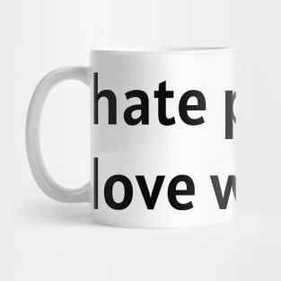 Hate People. Love Wine. (Black Text) Mug